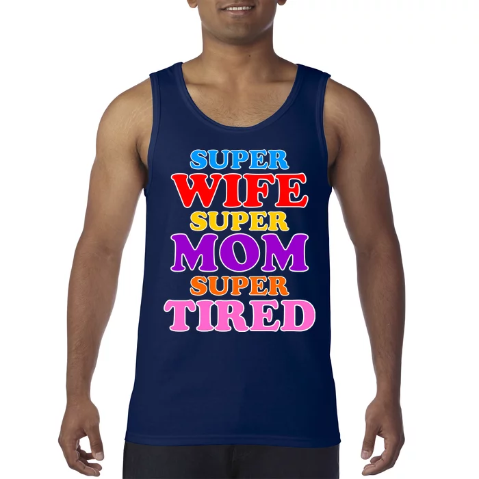 Super Wife Super Mom Super Tired Colorful Text Tank Top