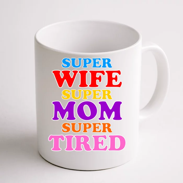Cafe Mug - Super Mom. Super Wife. Super Tired.