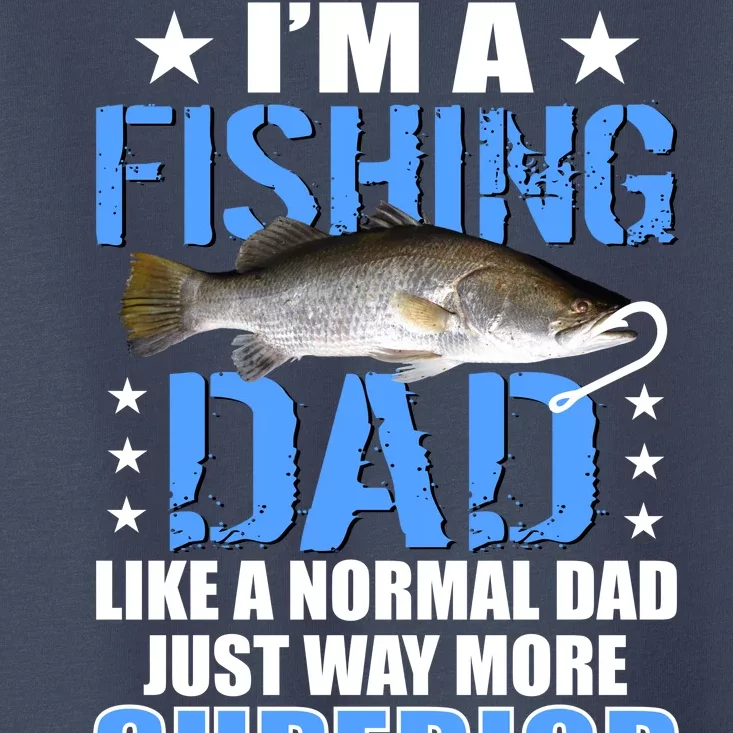 Superior Fishing Dad Toddler T-Shirt