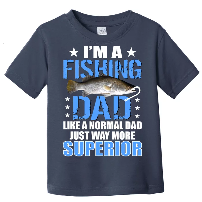 Superior Fishing Dad Toddler T-Shirt