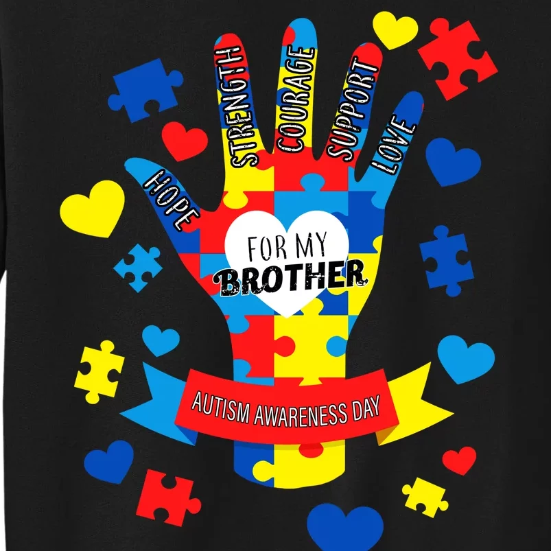 Support Autism Awareness Day For My Brother Tall Sweatshirt