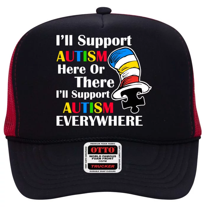 Support Autism Here Or There And Everywhere High Crown Mesh Trucker Hat