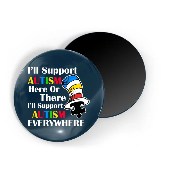 Support Autism Here Or There And Everywhere Magnet