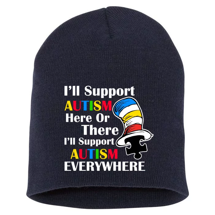 Support Autism Here Or There And Everywhere Short Acrylic Beanie