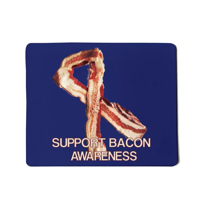 Support Bacon Awareness Mousepad