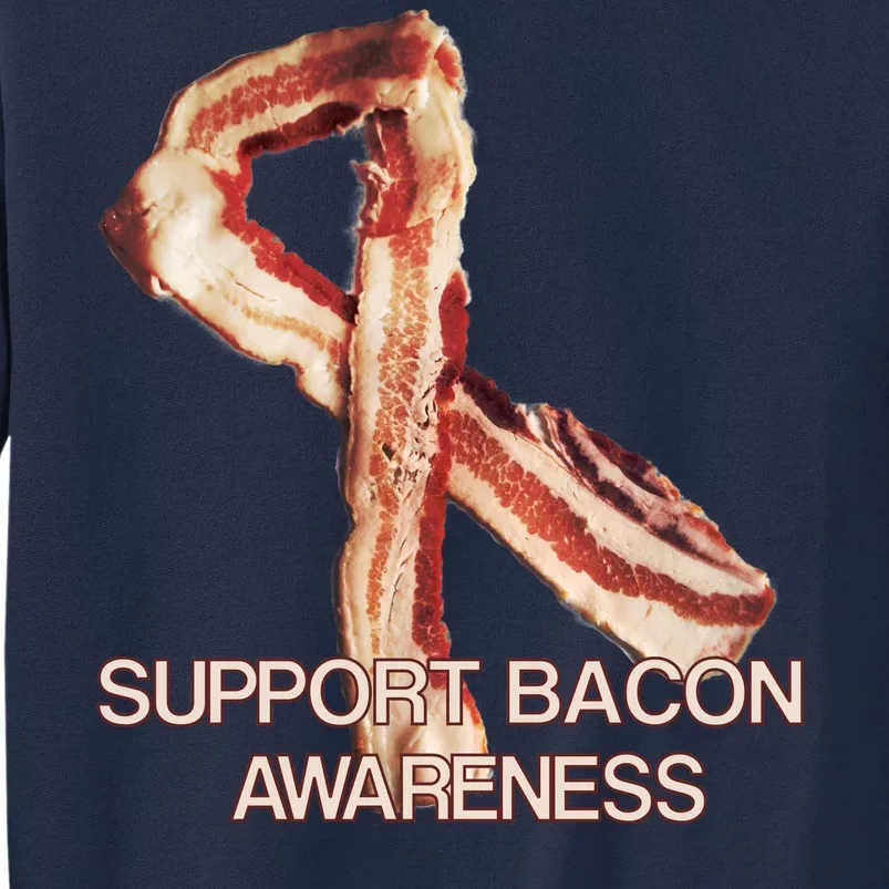 Support Bacon Awareness Tall Sweatshirt