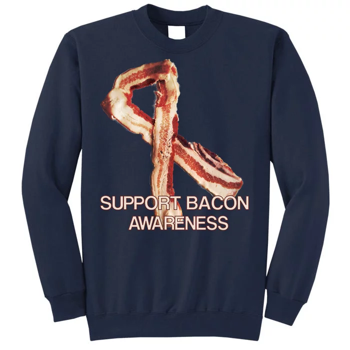 Support Bacon Awareness Tall Sweatshirt