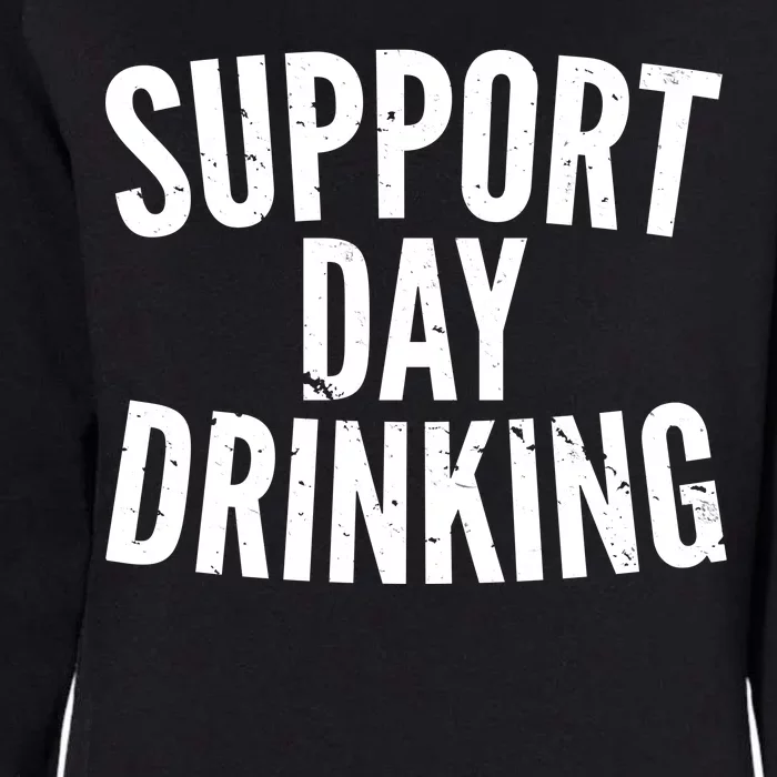 Support Day Drinking Womens California Wash Sweatshirt