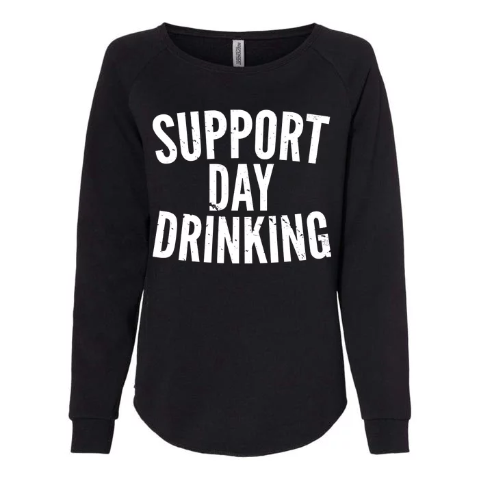 Support Day Drinking Womens California Wash Sweatshirt