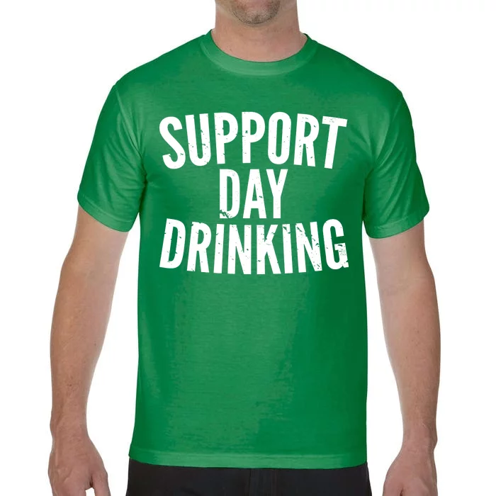 Support Day Drinking Comfort Colors T-Shirt