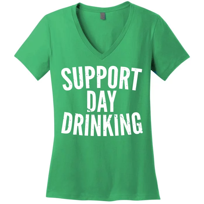 Support Day Drinking Women's V-Neck T-Shirt