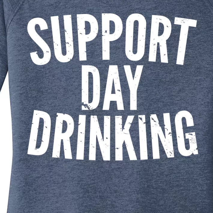 Support Day Drinking Women's Perfect Tri Tunic Long Sleeve Shirt