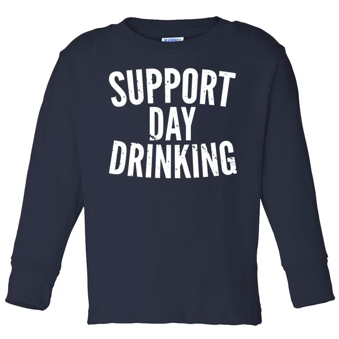 Support Day Drinking Toddler Long Sleeve Shirt