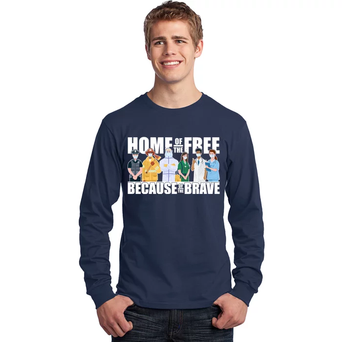 Support Frontline Workers Home Of The Free Long Sleeve Shirt