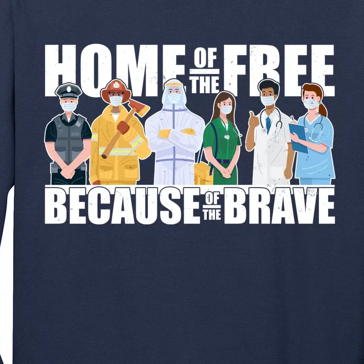 Support Frontline Workers Home Of The Free Long Sleeve Shirt