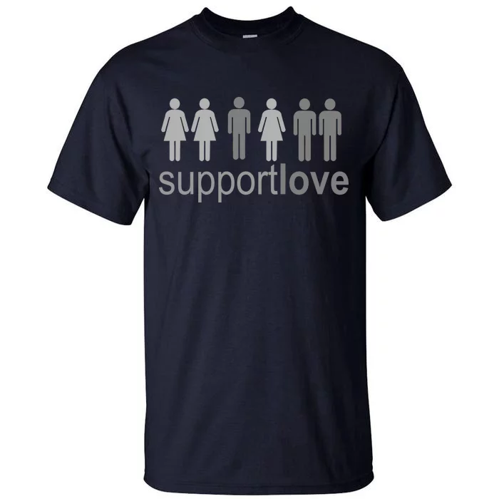 Support Love Equal Rights Tall T-Shirt