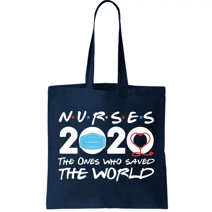 Support Nurses The Ones Who Saved The World Tote Bag