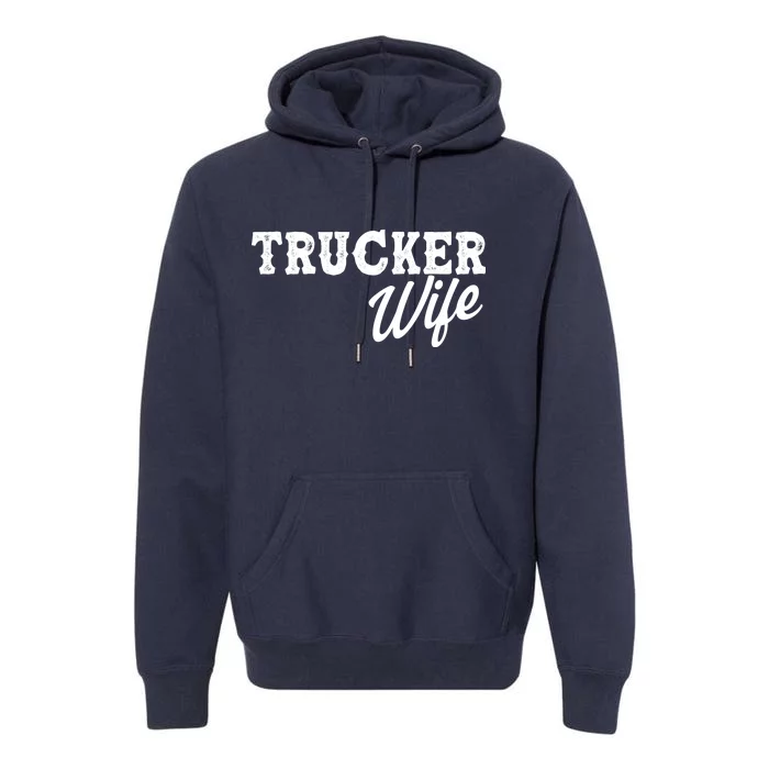 Support Trucker WIfe Premium Hoodie