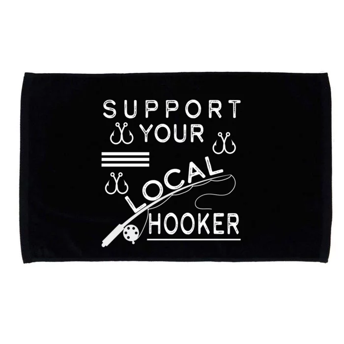 Support Your Local Hooker Funny Fishing Microfiber Hand Towel