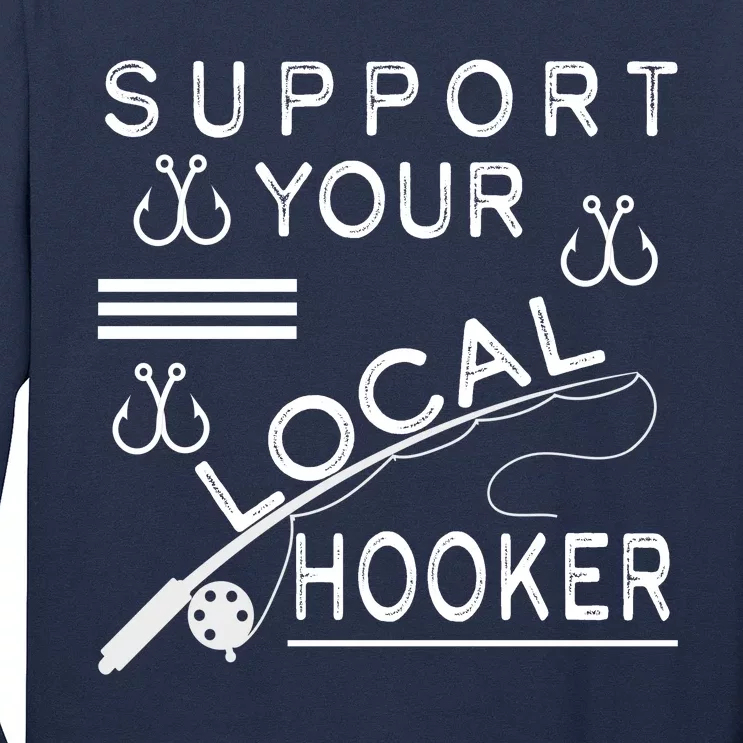 Support Your Local Hooker Funny Fishing Long Sleeve Shirt