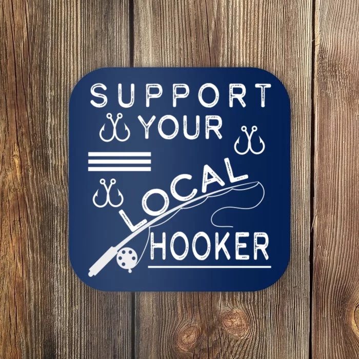 Support Your Local Hooker Funny Fishing Coaster