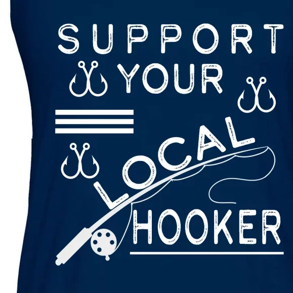 Support Your Local Hooker Funny Fishing Ladies Essential Flowy Tank