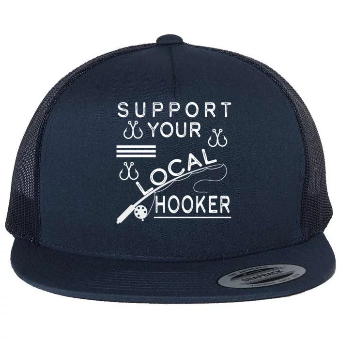 Support Your Local Hooker Funny Fishing Flat Bill Trucker Hat