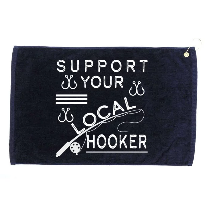 Support Your Local Hooker Funny Fishing Grommeted Golf Towel