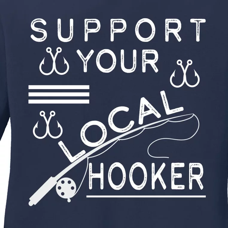 Support Your Local Hooker Funny Fishing Ladies Long Sleeve Shirt