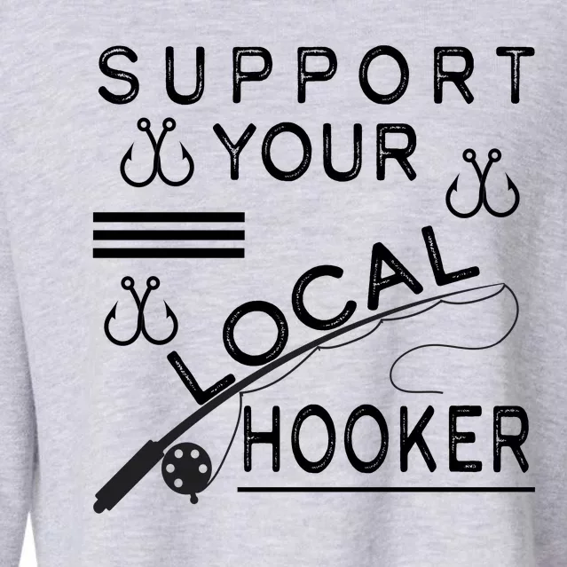 Support Your Local Hooker Funny Fishing Cropped Pullover Crew