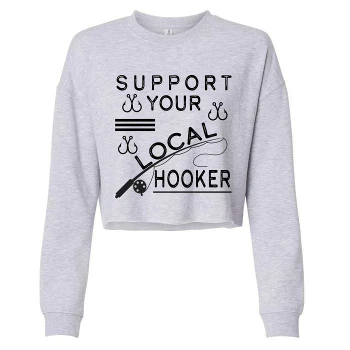 Support Your Local Hooker Funny Fishing Cropped Pullover Crew