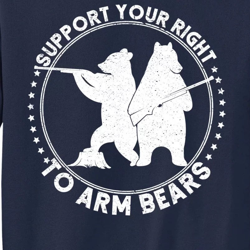 Support Your Right To Arm Bears Tall Sweatshirt