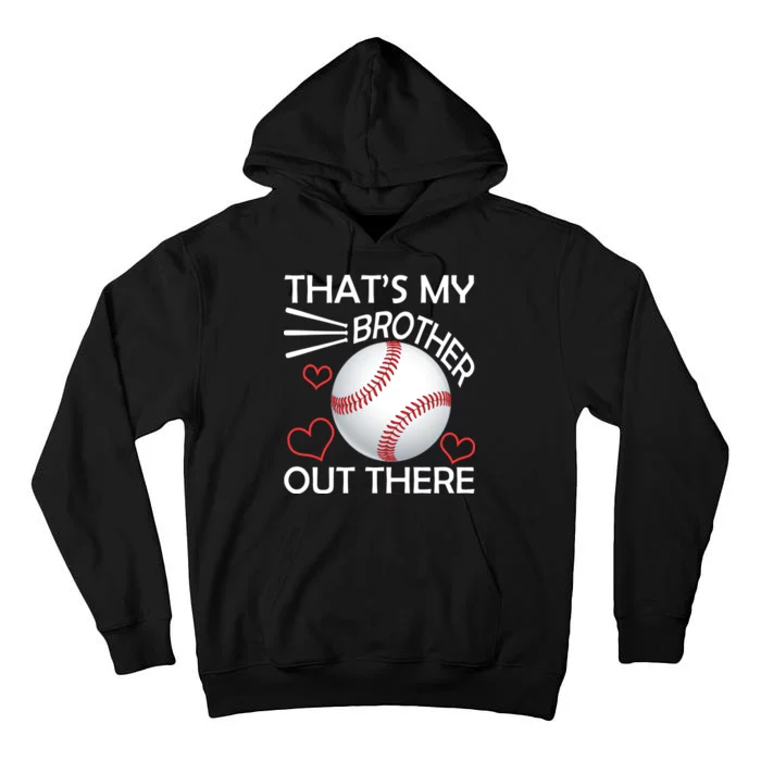 Supportive Baseball Sister That's My Brother Out There Tall Hoodie