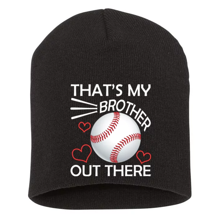 Supportive Baseball Sister That's My Brother Out There Short Acrylic Beanie