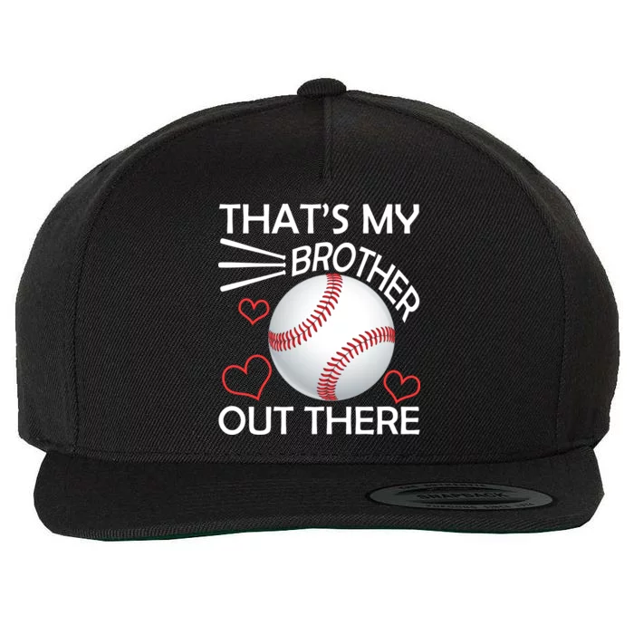 Supportive Baseball Sister That's My Brother Out There Wool Snapback Cap