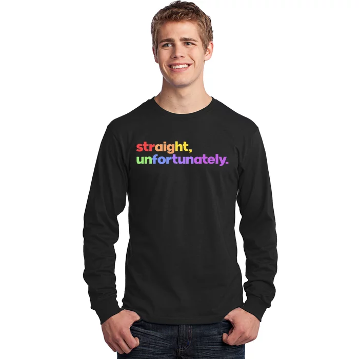 Straight Unfortunately Rainbow Pride Ally Long Sleeve Shirt