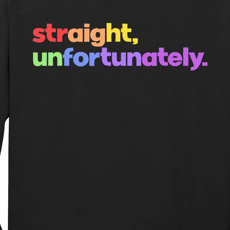 Straight Unfortunately Rainbow Pride Ally Tall Long Sleeve T-Shirt