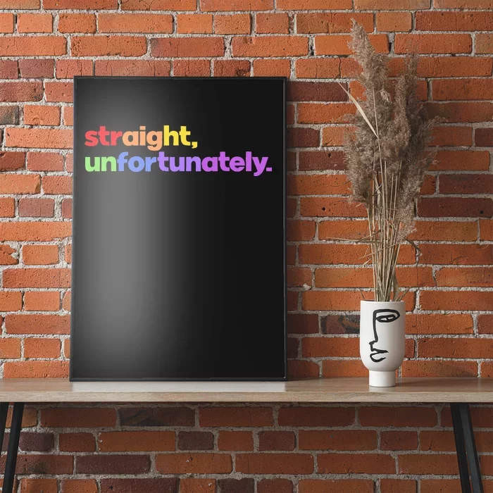 Straight Unfortunately Rainbow Pride Ally Poster