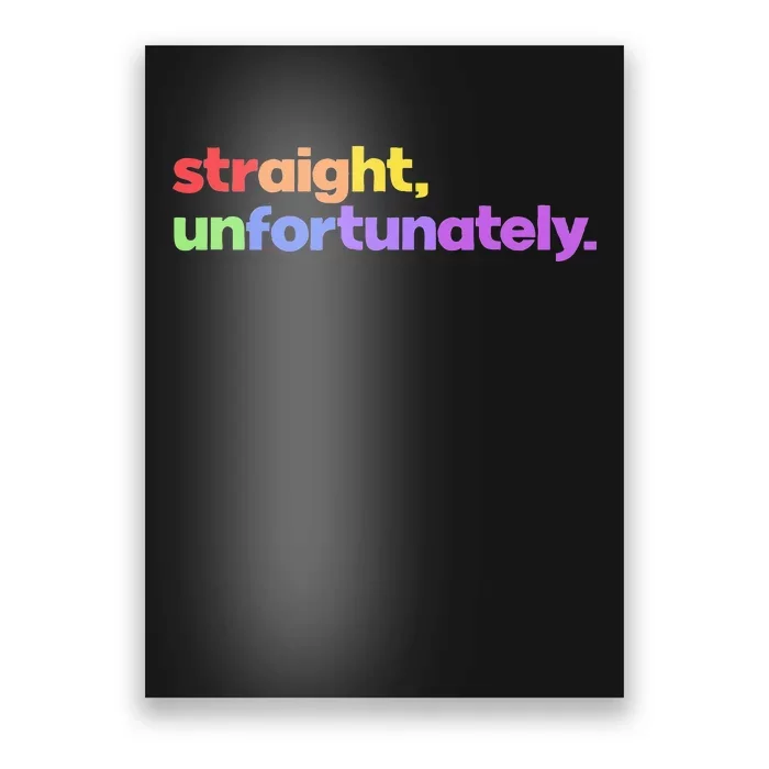 Straight Unfortunately Rainbow Pride Ally Poster