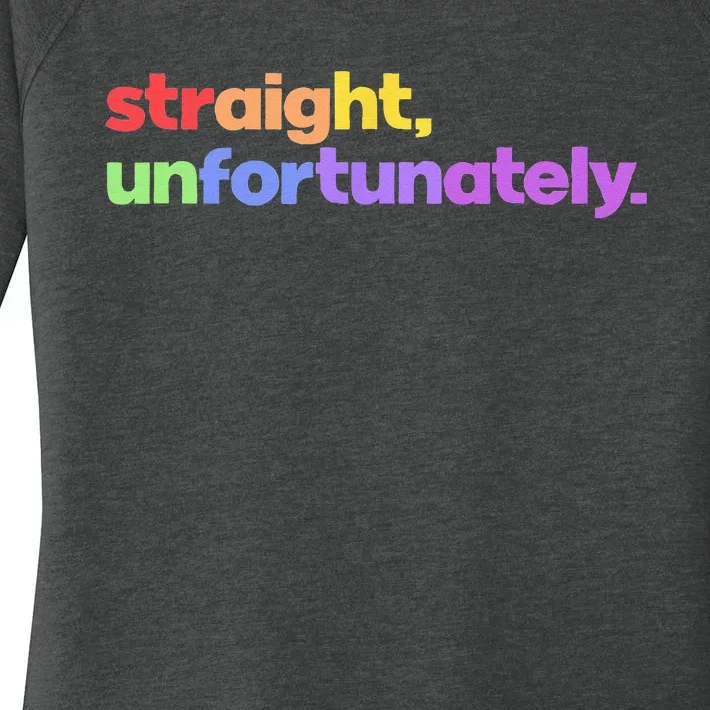 Straight Unfortunately Rainbow Pride Ally LGBTQ Gay Women's Perfect Tri Tunic Long Sleeve Shirt