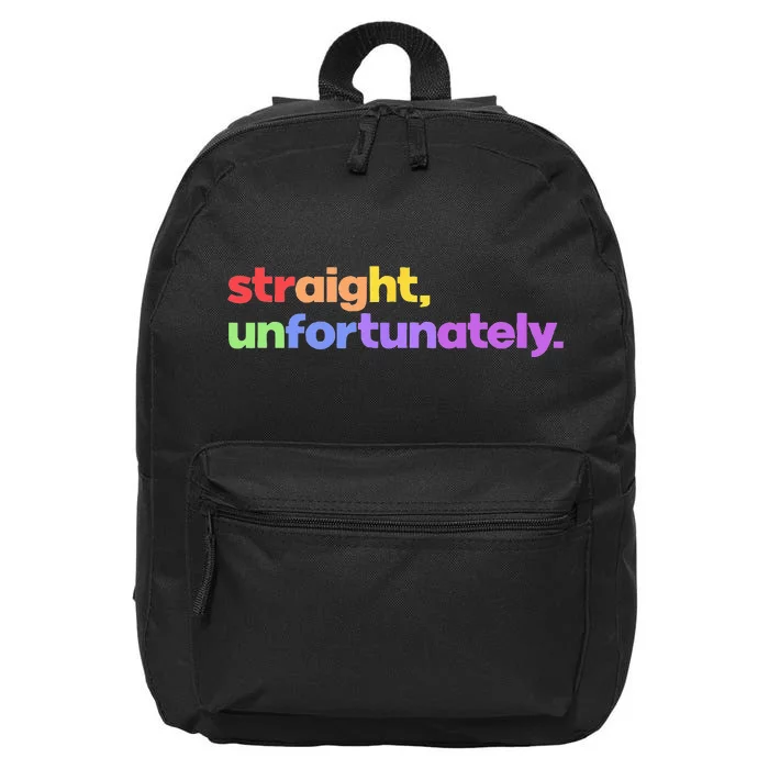 Straight Unfortunately Rainbow Pride Ally LGBTQ Gay 16 in Basic Backpack