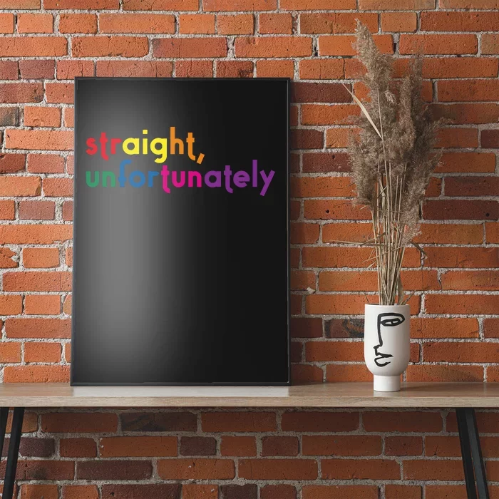 Straight Unfortunately Rainbow Pride Ally Lgbtq Poster