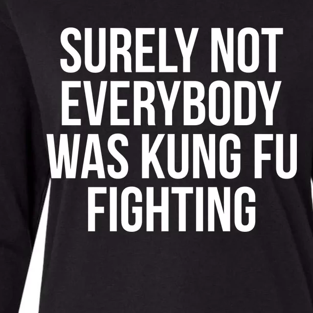 Surely Not Everybody was Kung FU Fighting Womens Cotton Relaxed Long Sleeve T-Shirt