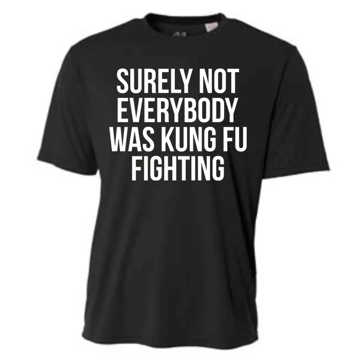 Surely Not Everybody was Kung FU Fighting Cooling Performance Crew T-Shirt