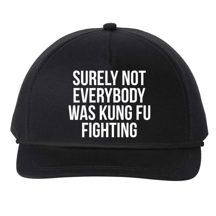 Surely Not Everybody was Kung FU Fighting Snapback Five-Panel Rope Hat