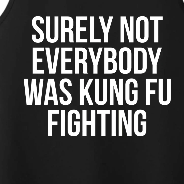 Surely Not Everybody was Kung FU Fighting Performance Tank