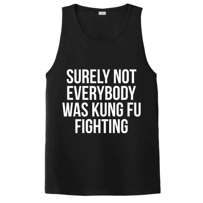 Surely Not Everybody was Kung FU Fighting Performance Tank