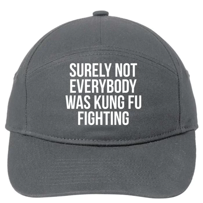 Surely Not Everybody was Kung FU Fighting 7-Panel Snapback Hat