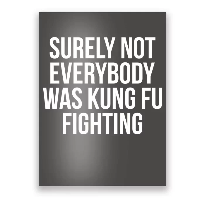 Surely Not Everybody was Kung FU Fighting Poster