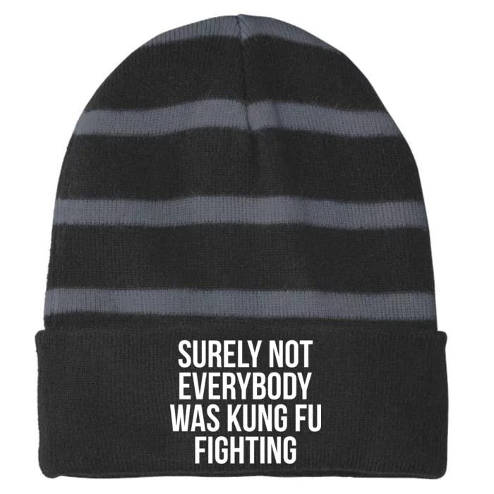 Surely Not Everybody was Kung FU Fighting Striped Beanie with Solid Band